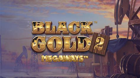 Игровой автомат Black Gold 2 Megaways  играть бесплатно